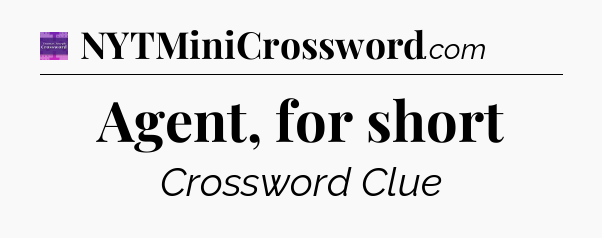 Agent, for short - Thomas Joseph Crossword