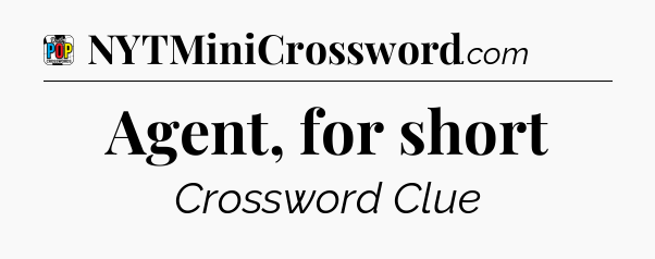 Agent, for short Crossword Clue