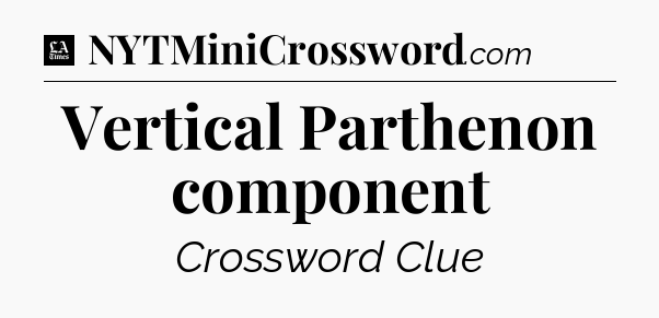 Vertical Parthenon component - LA Times Crossword