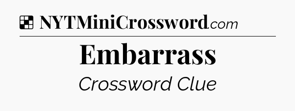 Solution: Embarrass - NYT Crossword