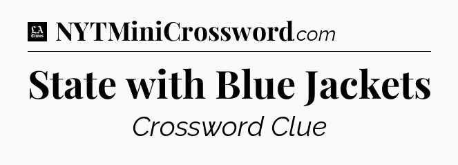 State with Blue Jackets - LA Times Crossword