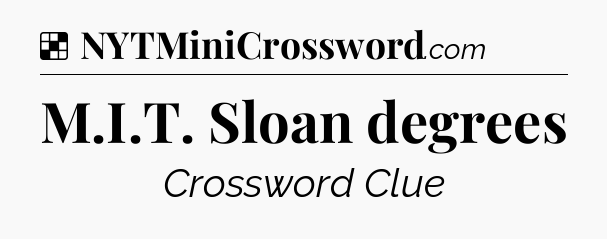 Solution: M.I.T. Sloan degrees - NYT Crossword