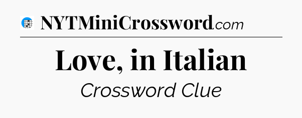 Love, in Italian Crossword Clue