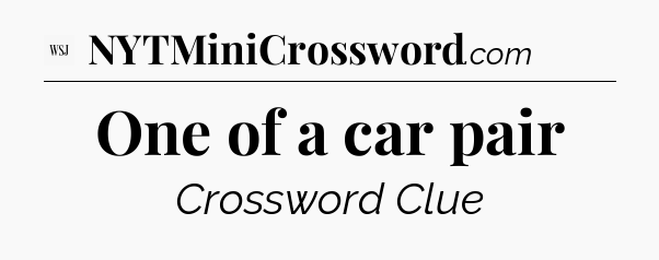 One of a car pair - WSJ Crossword