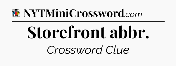 Storefront abbr Crossword Clue
