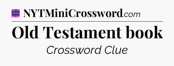 Old Testament book - Thomas Joseph Crossword