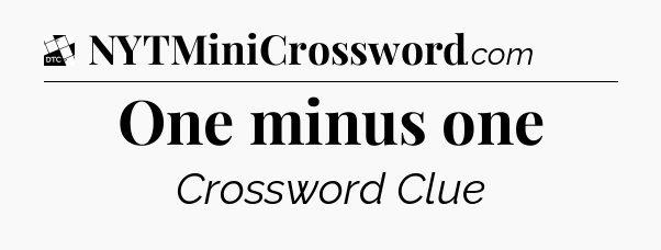 One minus one - Daily Themed Classic Crossword