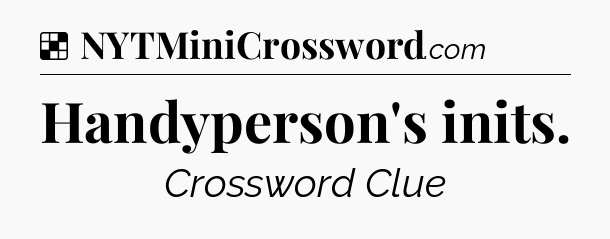Solution: Handyperson's inits - NYT Crossword