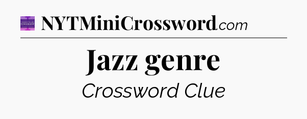 Jazz genre - Thomas Joseph Crossword