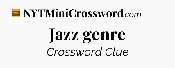 Jazz genre - Eugene Sheffer Crossword