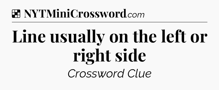 Solution: Line usually on the left or right side - NYT Crossword