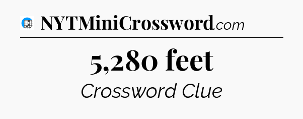 5,280 feet Crossword Clue