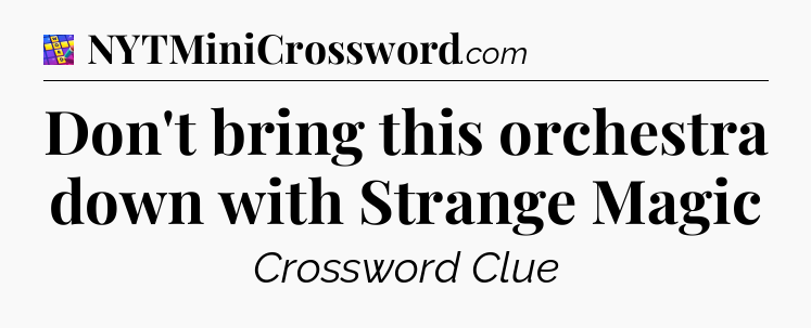 Don't bring this orchestra down with Strange Magic Codycross