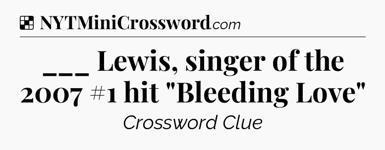 Solution: ___ Lewis, singer of the 2007 #1 hit 