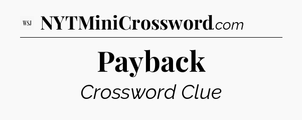 Payback - WSJ Crossword