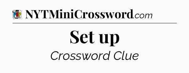 Set up Crossword Clue