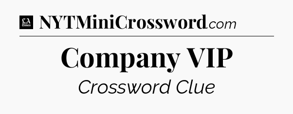 Company VIP - LA Times Crossword