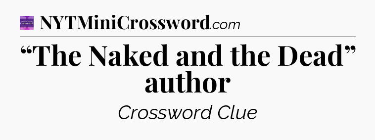 “The Naked and the Dead” author - Thomas Joseph Crossword