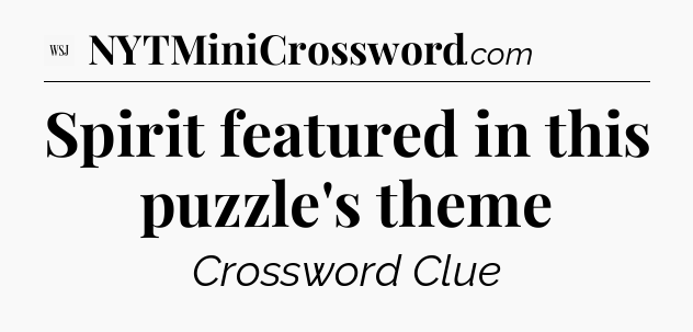 Spirit featured in this puzzle's theme - WSJ Crossword
