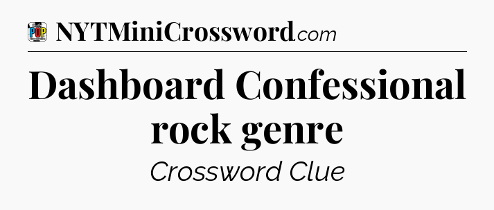 Dashboard Confessional rock genre Crossword Clue