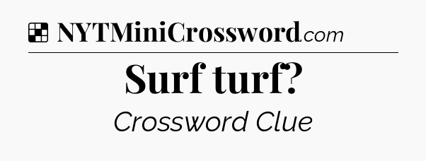 Solution: Surf turf - NYT Crossword