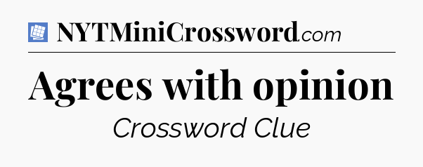 Agrees with opinion Puzzle Page Crossword Clue