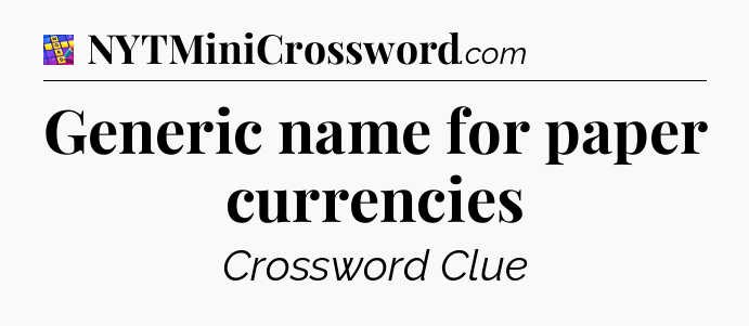 Generic name for paper currencies Codycross