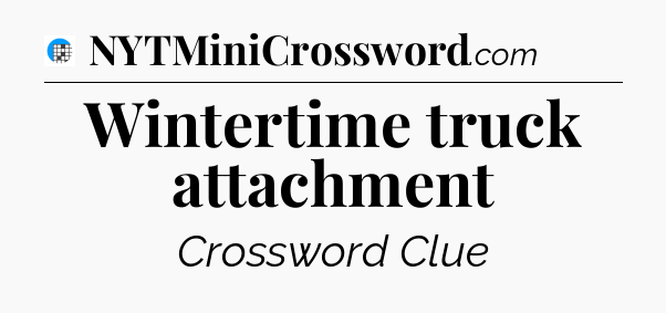 Wintertime truck attachment Crossword Clue