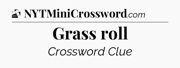 Grass roll - Daily Themed Classic Crossword