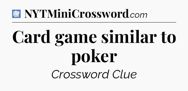 Card game similar to poker Puzzle Page Crossword Clue