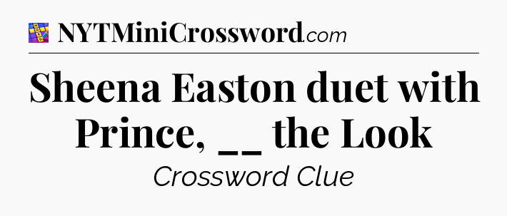 Sheena Easton duet with Prince, __ the Look Codycross