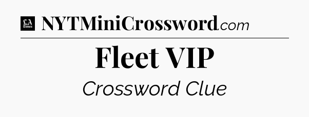 Fleet VIP - LA Times Crossword