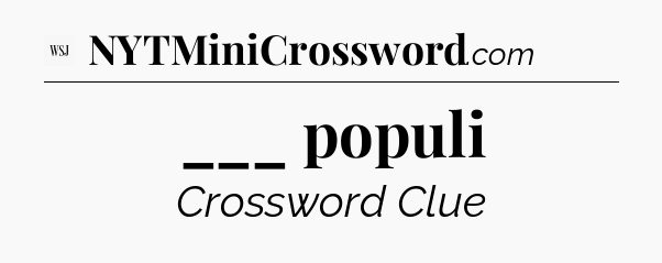___ populi - WSJ Crossword