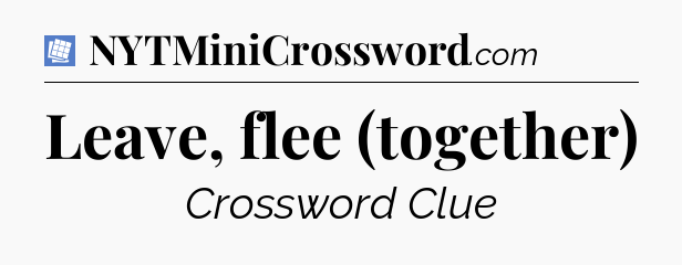 Leave, flee (together) Puzzle Page Crossword Clue