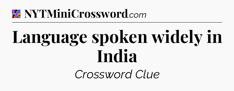 Language spoken widely in India Crossword Clue