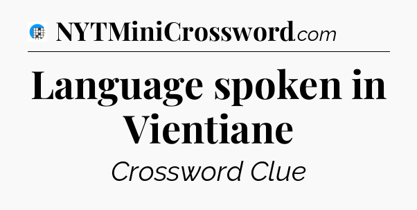 Language spoken in Vientiane Crossword Clue