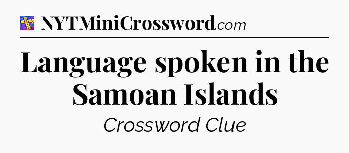 Language spoken in the Samoan Islands Codycross