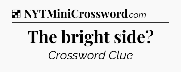 Solution: The bright side - NYT Crossword