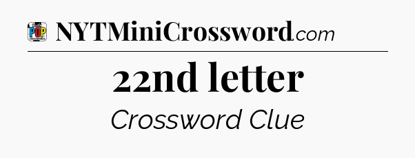 22nd letter Crossword Clue