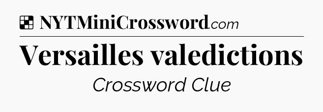Solution: Versailles valedictions - NYT Crossword