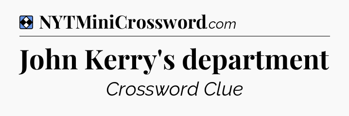 Solution: John Kerry's department - NYT Mini Crossword