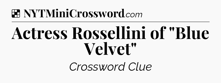 Solution: Actress Rossellini of 