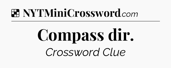 Solution: Compass dir - NYT Crossword
