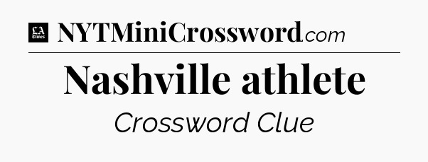 Nashville athlete - LA Times Crossword