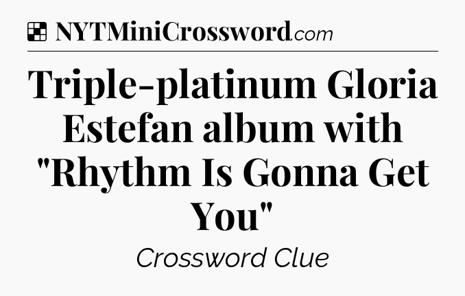 Solution: Triple-platinum Gloria Estefan album with 