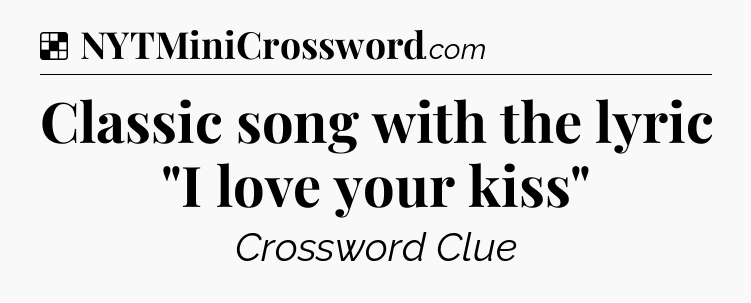 Solution: Classic song with the lyric 