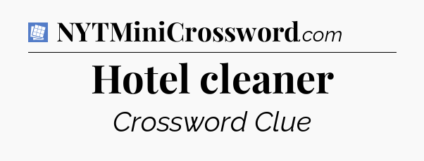 Hotel cleaner Puzzle Page Crossword Clue