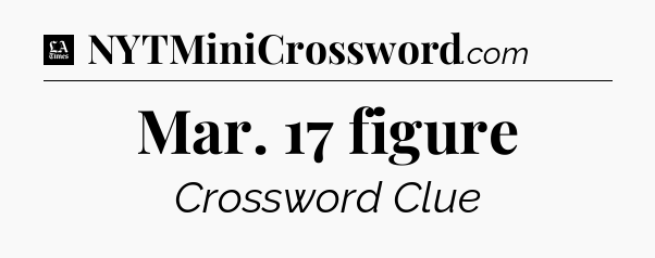 Mar. 17 figure - LA Times Crossword