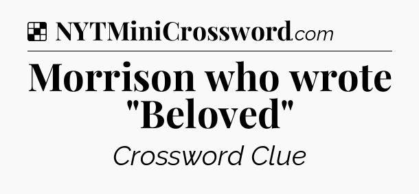 Solution: Morrison who wrote 