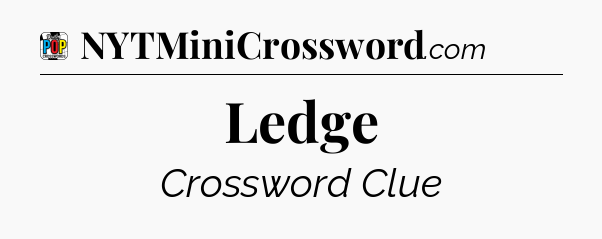 Ledge Crossword Clue